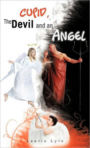 Title: Cupid, the Devil and an Angel, Author: Laurie Lyle