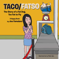 Title: TACO/FATSO: The Story of a Fat Dog, Too Fat to Fly, Author: Joe Famularo