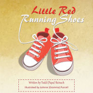 Title: Little Red Running Shoes, Author: Todd Reinsch