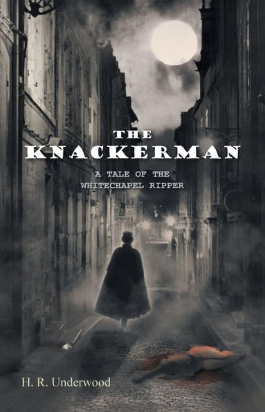 the Knackerman: A Tale of Whitechapel Ripper