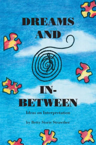 Title: Dreams and In-Between, Author: Betty Storie Strawther