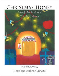 Title: Christmas Honey, Author: Gregg Mcmahan The Bee Guru