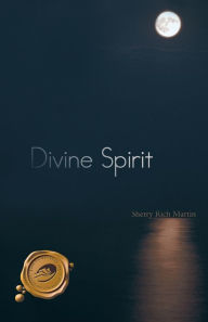 Title: Divine Spirit, Author: Sherry Rich Martin