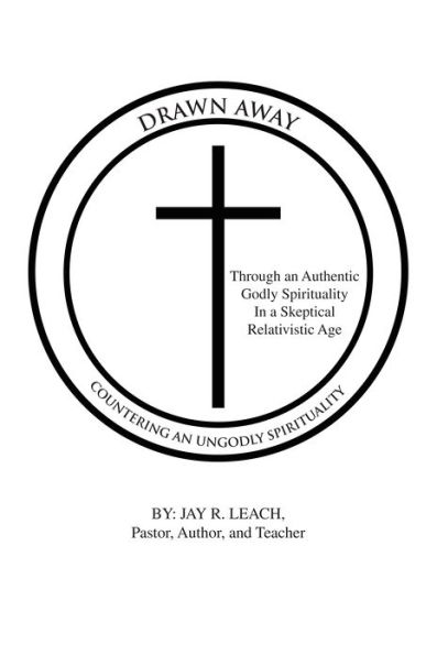 DRAWN AWAY: COUNTERING AN UNGODLY SPIRITUALITY