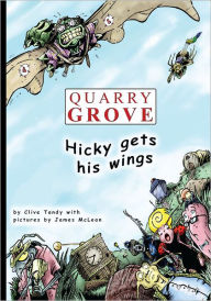 Title: Quarry Grove: Hicky Gets His Wings, Author: Clive Tandy