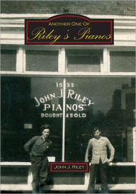 Title: Another One of Riley's Pianos, Author: John Riley