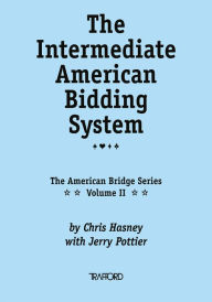 Title: The Intermediate American Bidding System: (Vol. Ii of the American Bridge Series), Author: Chris Hasney