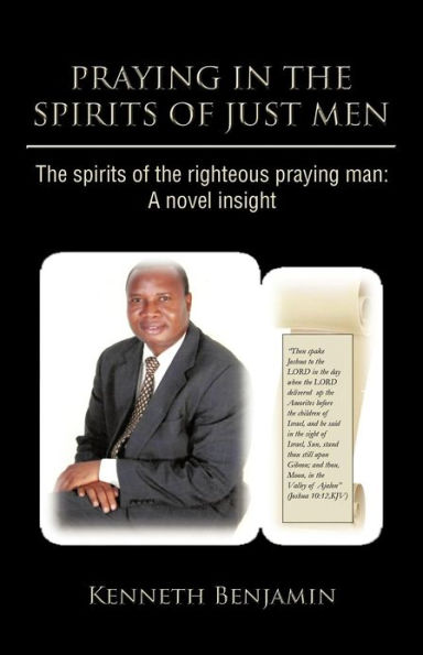 Praying in the Spirits of Just Men: The Spirits of the Righteous Praying Man: A Novel Insight