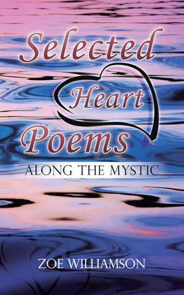 Selected Heart Poems: ALONG THE MYSTIC