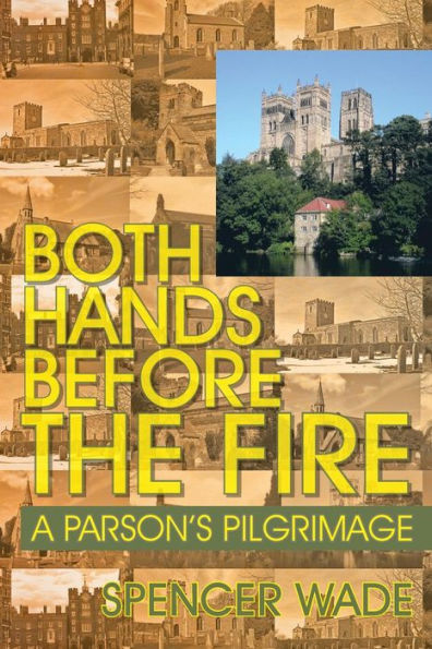 Both Hands Before the Fire: A Parson's Pilgrimage