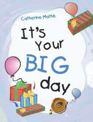 Title: It's Your Big Day, Author: Catherine Mathis
