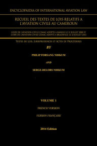 Title: Encyclopaedia of International Aviation Law: Recueil Des Textes De Lois Relatifs A, Author: Philip Forsang Ndikum