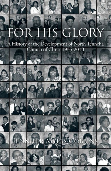 For His Glory: A History of the Development North Tenneha Church Christ 1935 -2010