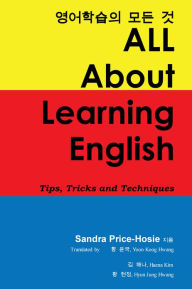 Title: ALL About Learning English: Tips, Tricks and Techniques, Author: Sandra Price-Hosie