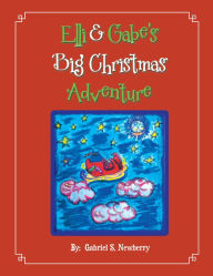 Title: Elli & Gabe's Big Christmas Adventure, Author: Trafford Publishing