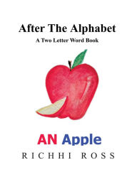 Title: After the Alphabet: a two letter word book, Author: Richhi Ross