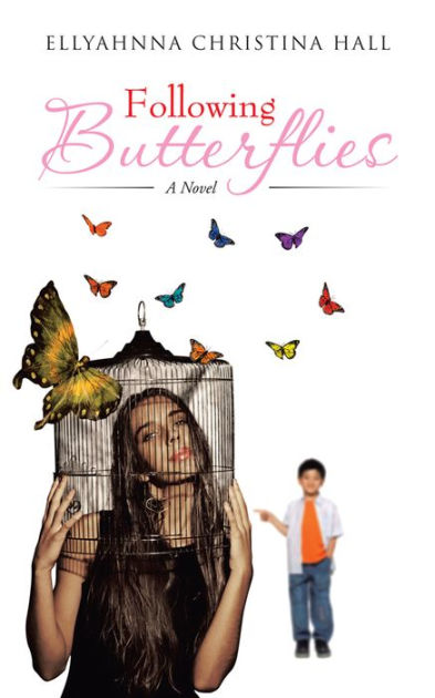 Following Butterflies by Ellyahnna Christina Hall, Paperback | Barnes ...