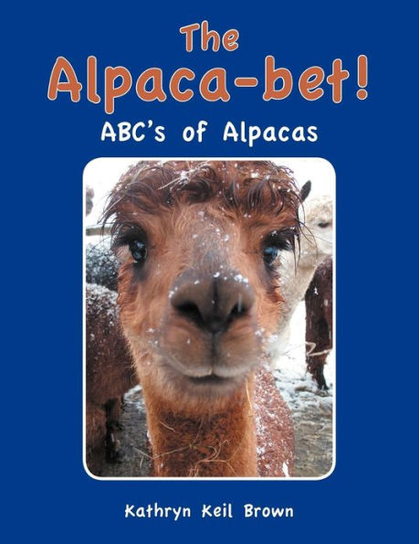 The Alpaca-Bet!: ABC's of Alpacas