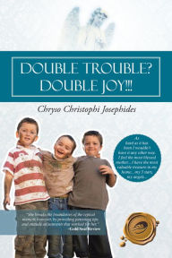 Title: Double Trouble? Double Joy!!!, Author: Chryso Christophi Josephides