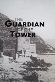 Title: THE GUARDIAN OF THE TOWER, Author: Teresa Briganti