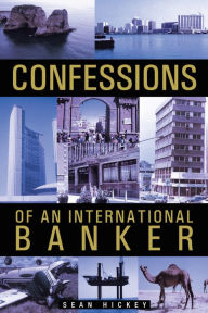 Title: Confessions of an International Banker, Author: Sean Hickey