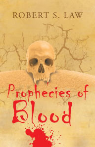 Title: Prophecies of Blood, Author: Robert S. Law