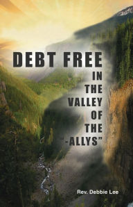 Title: DEBT FREE IN THE VALLEY OF THE 