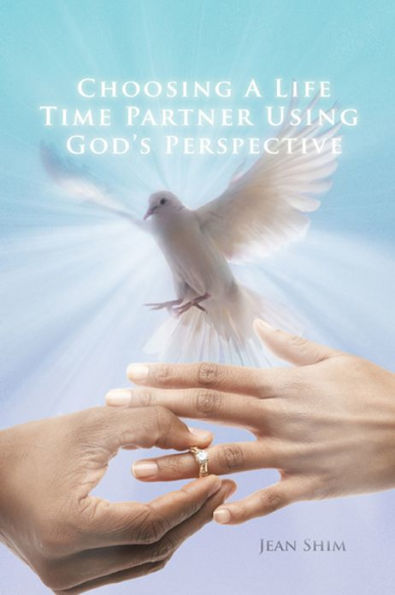 CHOOSING A LIFE TIME PARTNER USING GOD'S PERSPECTIVE
