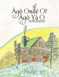 Title: Àgò Onílé O? Àgò Yà O, Author: SCRUSHDAT