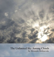 Title: The Unlimited Sky Among Clouds, Author: Alexander Kishinevsky