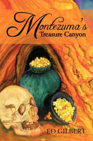 Title: Montezuma's Treasure Canyon, Author: Ed Gilbert