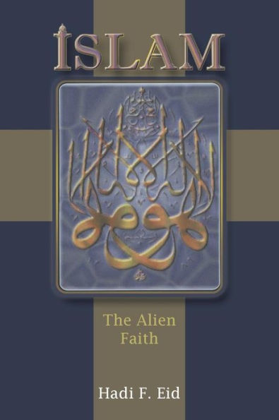 Islam: The Alien Faith