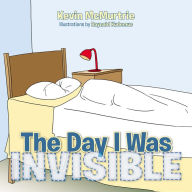 Title: The Day I Was Invisible, Author: Kevin McMurtrie