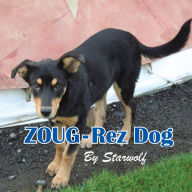 Title: ZOUG-Rez Dog, Author: Starwolf