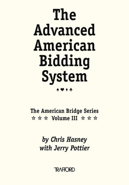 The Advanced American Bidding System: (Vol. III of the American Bridge Series)