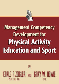 Title: Management Competency for Physical Activity Education and Sport, Author: Earle F. Zeigler