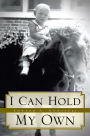 I Can Hold My Own