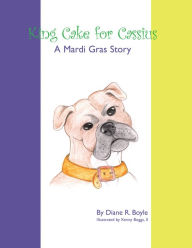 Title: King Cake for Cassius: A Mardi Gras Story, Author: Diane R. Boyle