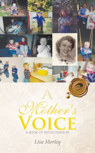 Title: A Mother's Voice, Author: Lisa Morley