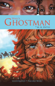 Title: Wali's Ghostman, Author: M.K. DITTO