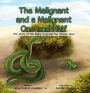 The Malignant and a Malignant One and Half: The Story of the Baby Frog and the Vicious Viper