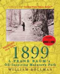 Title: 1899: L.Frank Baum's Oz-Inspiring Macatawa Park, Author: William Bollman