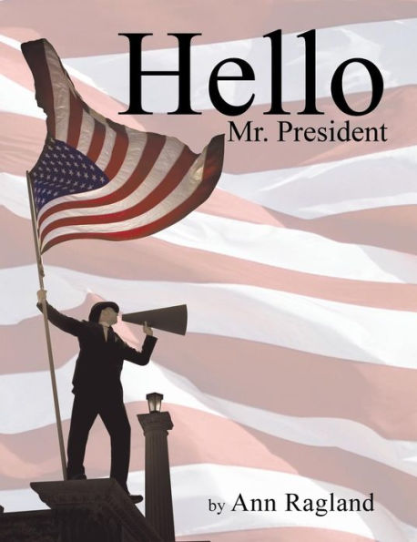 Hello Mr. President