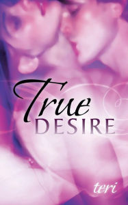 Title: True Desire, Author: Teri