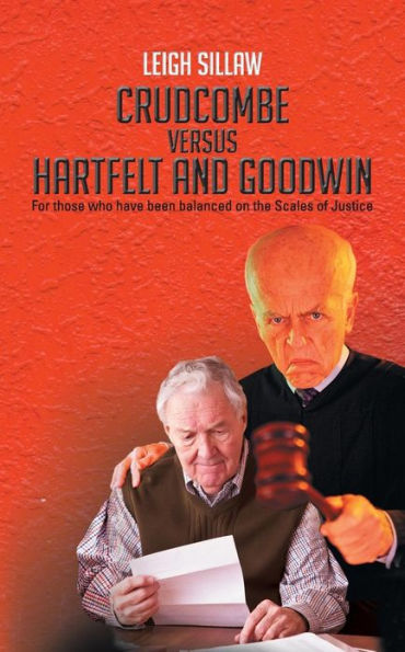 Crudcombe Versus Hartfelt and Goodwin: For Those Who Have Been Balanced on the Scales of Justice