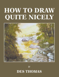 Title: HOW TO DRAW QUITE NICELY, Author: DES THOMAS