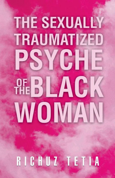 the Sexually Traumatized Psyche of Black Woman