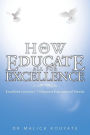 How to Educate All for Excellence: Excellent Learners' 7 Deepest Educational Needs