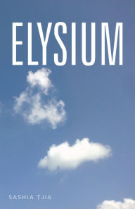 Title: ELYSIUM, Author: Sashia Tjia