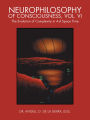 Neurophilosophy of Consciousness, Vol. VI: The Evolution of Complexity in 4-d Space Time